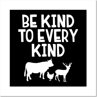 Be kind to every kind Posters and Art